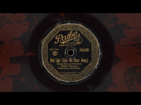 “Red Lips (Kiss My Blues Away) – Dixie Daisies (1927)