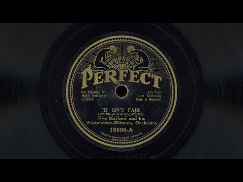 “It Isn’t Fair – Nye Mayhew and his Westchester-Biltmore Orchestra (1933)