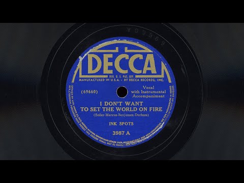 “I Don’t Want to set the World on Fire” – Ink Spots – ORIGINAL 78 rpm Version (1941)