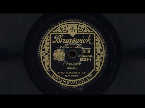 “Sugar Step” – Fred Elizalde & his Hot Music (1928)