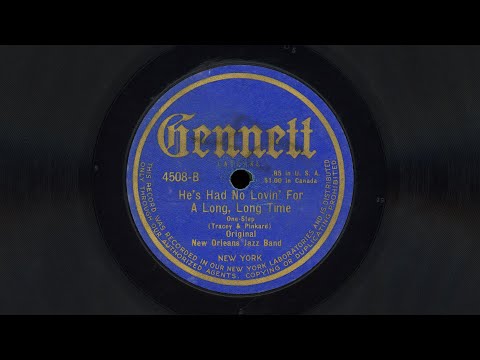 “He’s Had No Lovin’ For A Long, Long Time” – Original New Orleans Jazz Band (1919)