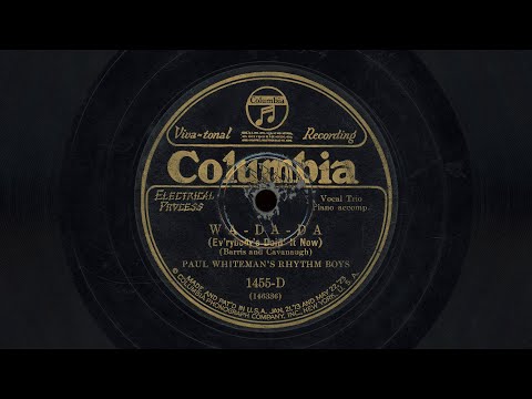 “Wa-Da-Da (Ev’rybody’s Doin’ It Now)” – Paul Whiteman’s Rhythm Boys (1928)
