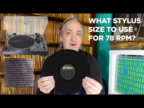 Which Stylus Should I Use to Play 78 rpm Records using Audio Technica AT-LP120XUSB turntable?