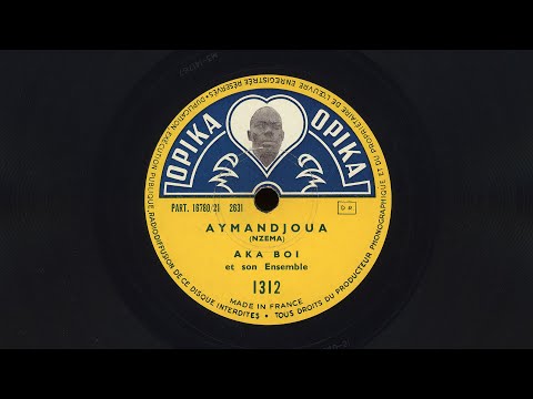 “Aymandjoua” – Aka Boi et son ensemble (~1950s)