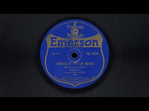 “Church St. Sobbin’ Blues” – Louisiana Five (1919)