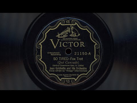 “So Tired” – Jean Goldkette and his Orchestra f/ Hoagy Carmichael (1927)