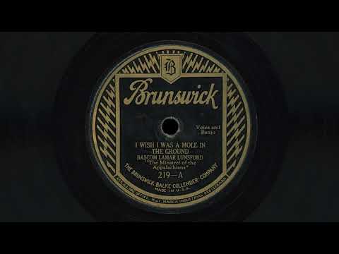 “I Wish I Was a Mole in the Ground” – Bascom Lamar Lunsford (1928)