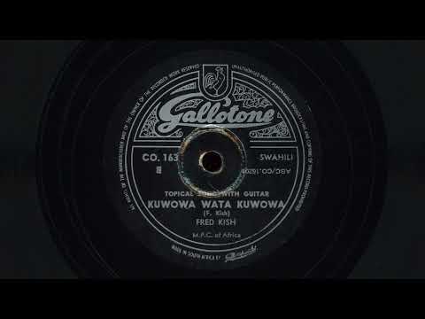 “Kuwowa Wata Kuwowa” – Fred Kish (1957) – Congolese guitarist with glass bottle accompaniment