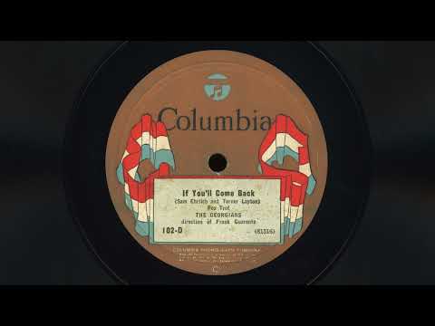 “If You’ll Come Back” – The Georgians (1924)