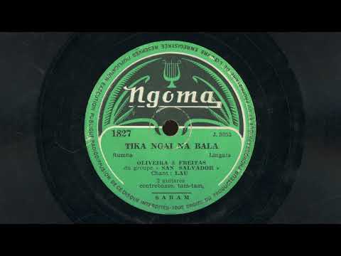 “Tika Ngai Na Bala” – Oliveira & Freitas du groupe San Salvador (1957) – Ngoma 1827