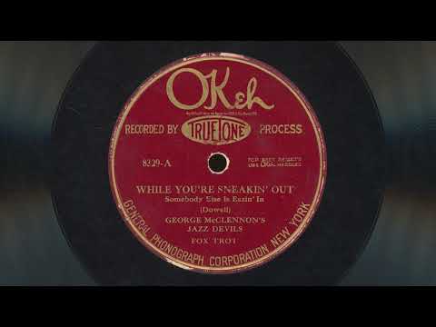 “While You’re Sneakin’ Out (Somebody Else Is Eazin’ In)” – George McClennon’s Jazz Devils (1926)