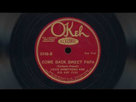 “Come Back Sweet Papa” – Louis Armstrong and his Hot FIve (1926)