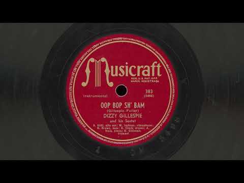 “Oop Bop Sh’ Bam” – Dizzy Gillespie and his Sextet (1946)
