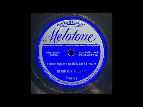 Blind Boy Fuller – “Trucking My Blues Away No. 2” (1937)