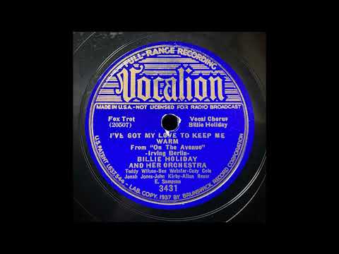Billie Holiday – “I’ve Got My Love To Keep Me Warm” (1937)