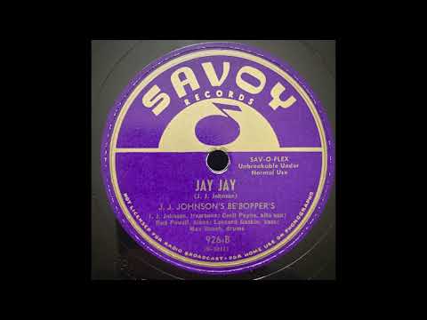 “Jay Jay” – J.J. Johnson’s Be Boppers (1946)